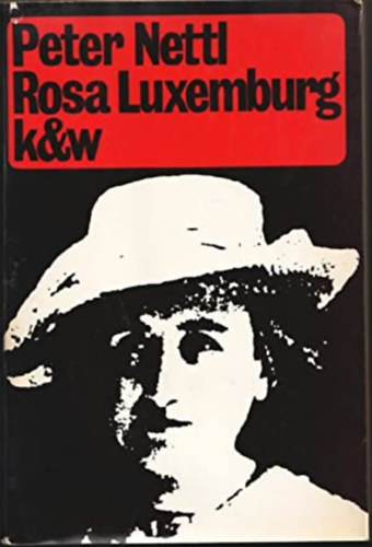 Peter Nettl - Rosa Luxemburg