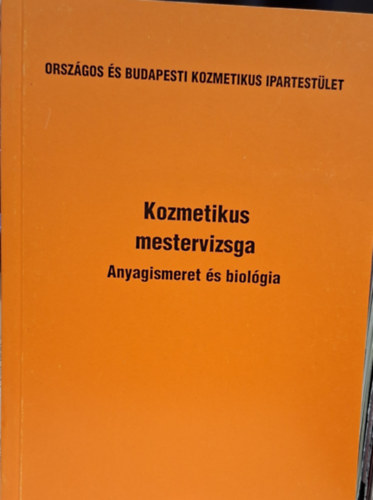 Bodor Ferencné - Kozmetikus mestervizsga - anyagismeret és biológia