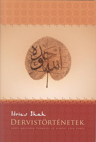 Idries Shah - Dervistrtnetek - Szfi mesterek tanmesi az elmlt ezer vbl