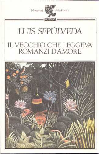 Luis Seplveda - Il vecchio che leggeva romanzi d'amore