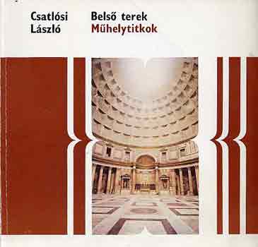 Csatl�si L�szl� - Bels� terek (m�helytitkok)