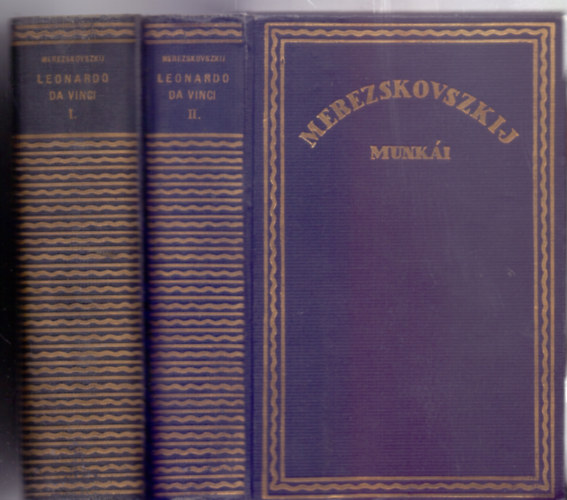 Dimitrij Merezskovkij - Leonardo da Vinci - Trtneti regny I-II. (Athenaeum kiads - Fordtotta: Hnigschmied Oszkr)