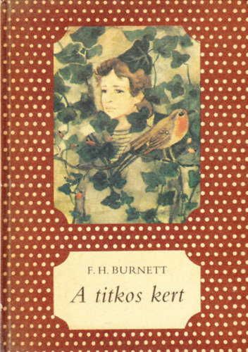 F. H. Burnett - A titkos kert