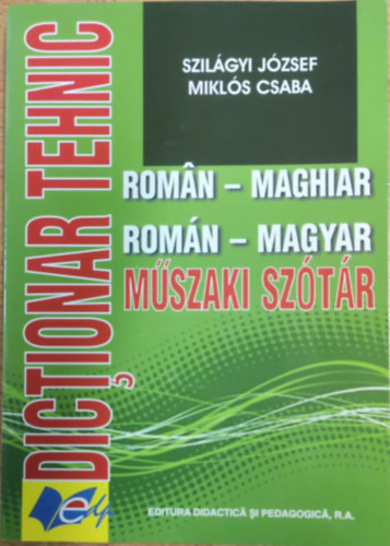 Szil�gyi J�zsef - Mikl�s Csaba - Roman - Maghiar / Rom�n - Magyar m�szaki sz�t�r