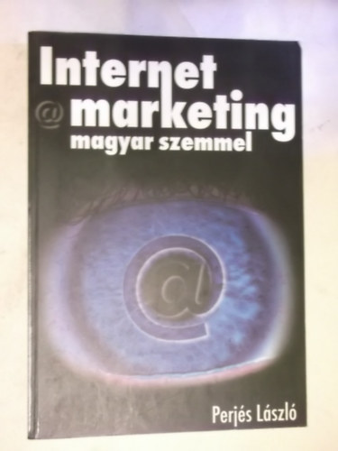 Perjs Lszl - Internet marketing magyar szemmel