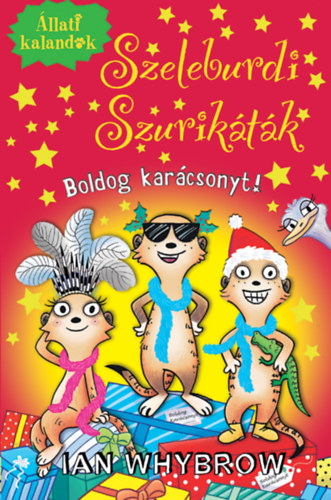 Ian Whybrow - llati kalandok - Szeleburdi szuriktk 4. - Boldog karcsonyt!