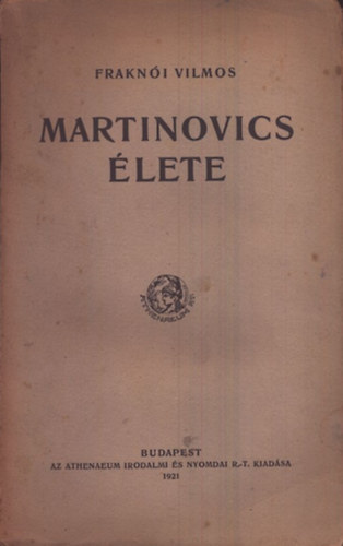 Frakni Vilmos - Martinovics lete (I. kiads)
