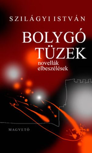 Szilágyi István - Bolygó tüzek