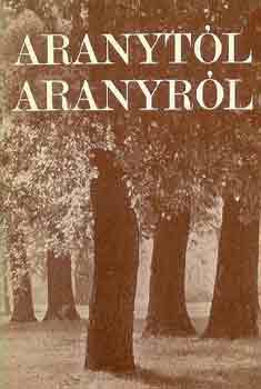 T�th Tibor  (szerk.) - Aranyt�l Aranyr�l
