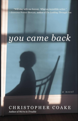 Christopher Coake - You Came Back: A Novel