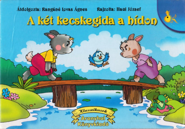 Rangáné-Haui (rajz.) - A két kecskegida a hídon