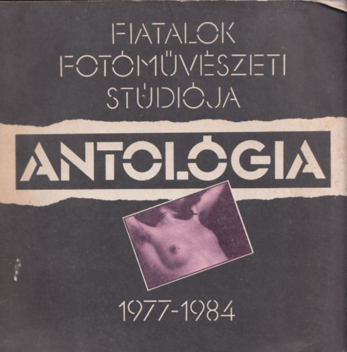 Fiatalok Fotmvszeti Stdija- Antolgia 1977-1984