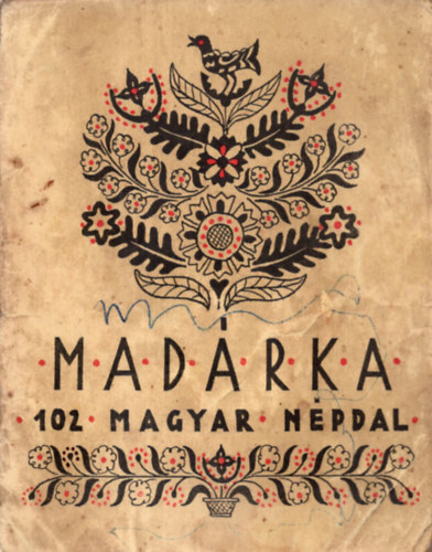 Kernyi Gyrgy  (Szerk.) - Madrka 102 magyar npdal