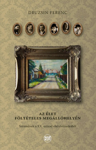 Druzsin Ferenc - Az �let f�lt�teles meg�ll�hely�n