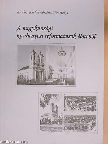 SZERKESZT� V�g M�rta - A nagykuns�gi kunhegyesi reform�tusok �let�b�l