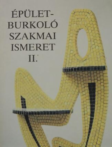 Bán Lajos Zeles Gyula - Épületburkoló szakmai ismeret II.