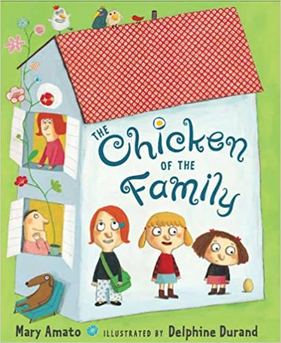 Mary Amato - The Chicken of the Family