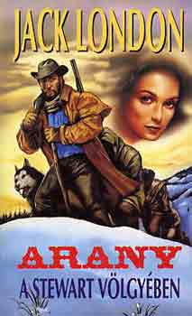 Jack London - Arany a Stewart v�lgy�ben
