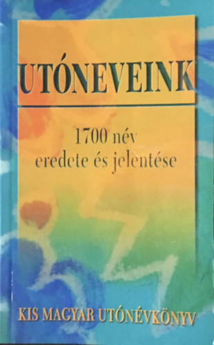 Bibliotka Kiad - Utneveink -1700 nv eredete s jelentse