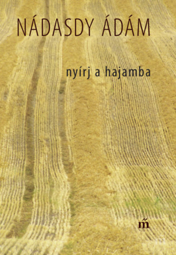 N�dasdy �d�m - Ny�rj a hajamba