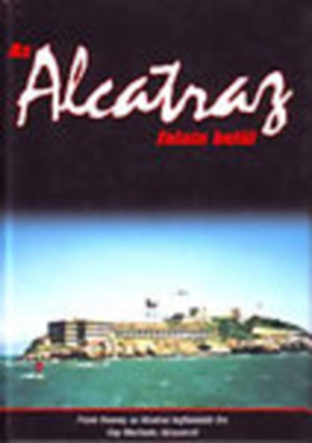 Gay Machado Frank Heaney - Az Alcatraz falain bell