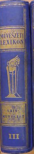 Németh Antal - Művészeti lexikon III. - Színészeti lexikon I. (Aalbach-Mihályfi)
