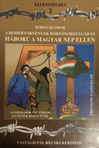 Hornyk Tibor - A hhrtrvnyek brtnorszgban Hbor a magyar np ellen