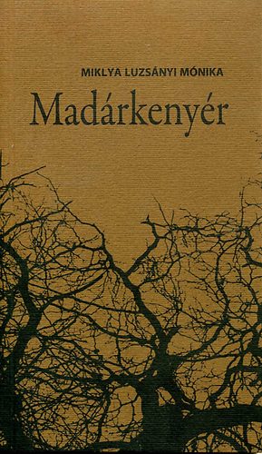 Miklya Luzs�nyi M�nika - Mad�rkeny�r (novell�sk�tet)