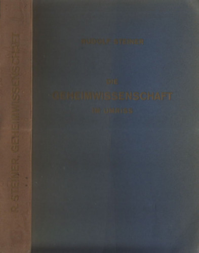 Rudolf Steiner - Die Geheimwissenschaft im Umriss