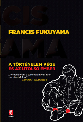 Francis Fukuyama - A t�rt�nelem v�ge �s az utols� ember