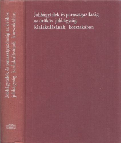 Makkai Lszl  (szerk.) - Jobbgytelek s parasztgazdasg az rks jobbgysg kialakulsnak korszakban - Tanulmnyok Zempln megye XVI-XVII. szzadi agrrtrtnetbl