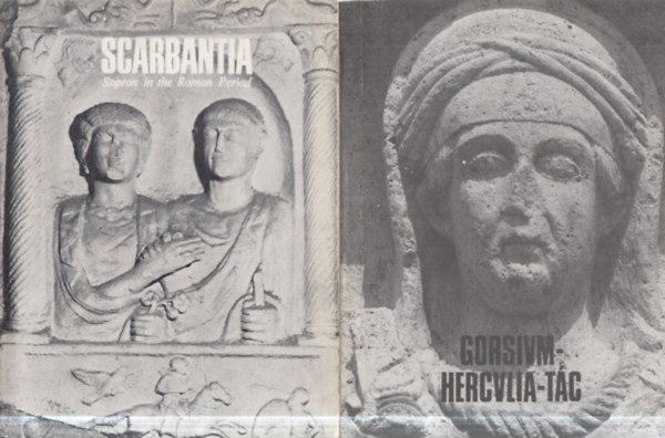Klára Sz. Póczy Jenő Fitz - 2 db régészet: Gorsivm-Hercvlia-Tác + Scarbantia - Sopron in the Roman Period