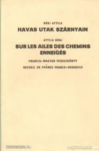 Bki Attila - Havas utak szrnyain - magyar-francia versesknyv