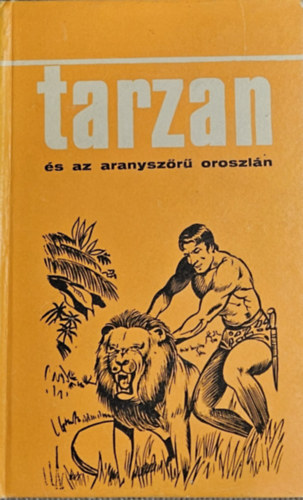 Edgar Rice Burroughs - Tarzan �s az aranysz�r� oroszl�n
