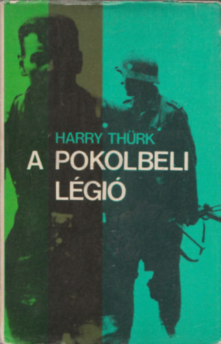 Harry Thürk - A pokolbeli légió