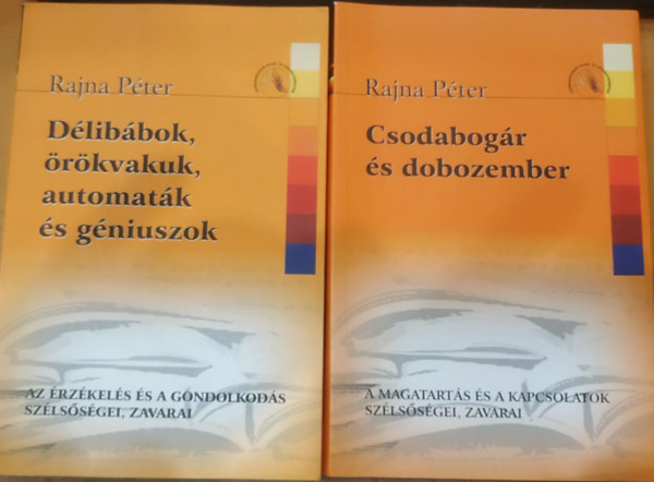 Rajna P�ter - 2 db Sz�rakoztat� elme- �s l�lekismeretek: 2/7: D�lib�bok, �r�kvakuk, automat�k �s g�niuszok + 3/7: Csodabog�r �s dobozember