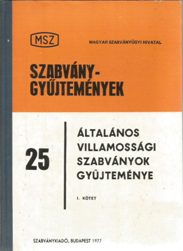 Ocskay Imre  (szerk.) - �ltal�nos villamoss�gi szabv�nyok gy�jtem�nye I. k�tet - Szabv�nygy�jtem�nyek 25