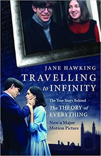 Jane Hawking - Travelling to Infinity - The true story behind the theory of everything - Utaz�s a v�gtelenbe angol nyelven