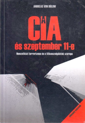 Andreas von Blow - A CIA s szeptember 11-e