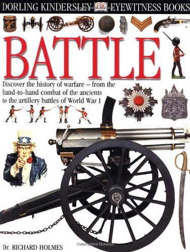 Richard Holmes - Battle (Dorling Kindersley Eyewitness Guides)