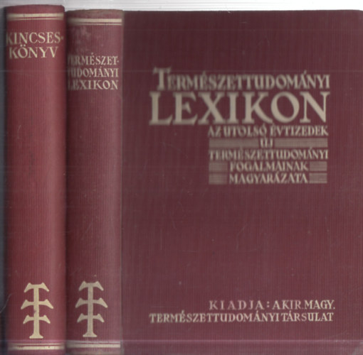 2 db. term�szettudom�nyos k�nyv: Kincsesk�nyv - Gyakorlati tan�csad� a mindennapi �let term�szettudom�nyi �s technikai k�rd�seiben otthon �s a h�z k�r�l + Term�szettudom�nyi lexikon - Az utols� �vtizedek �j term�szettudom�nyi f