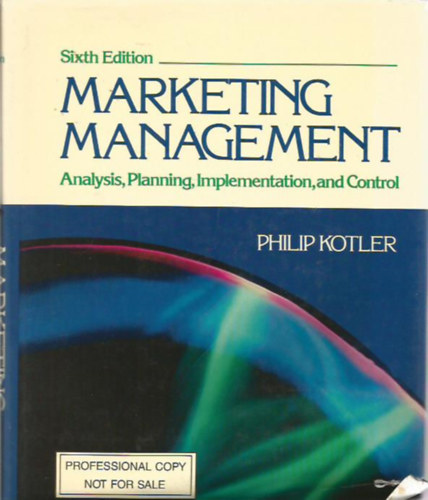 Philip Kotler - Marketing Management - Analysis, Planning, Implementation, and Control