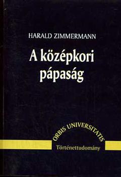 Harald Zimmermann - A k�z�pkori p�pas�g