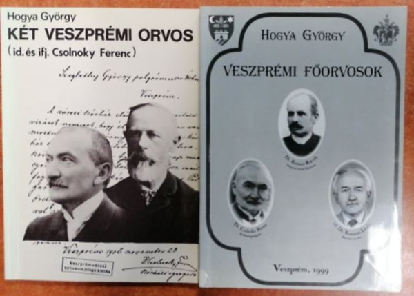 Hogya Gyrgy - 2 db Hogya Gyrgy knyv:Kt veszprmi orvos,Veszprmi forvosok