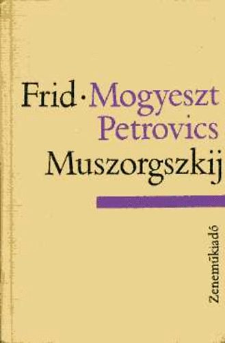 E. Frid - Mogyeszt Petrovics Muszorgszkij