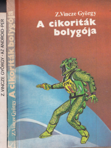 Z. Vincze György - 2 db. sci-fi: Az Android-per + A cikoriták bolygója