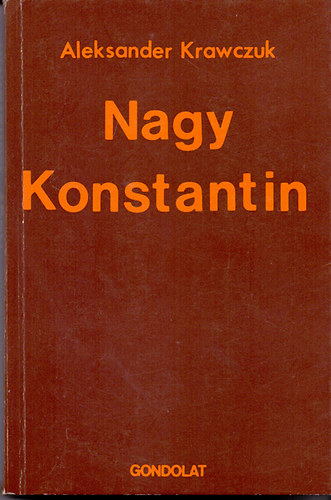 Aleksander Krawczuk - Nagy Konstantin