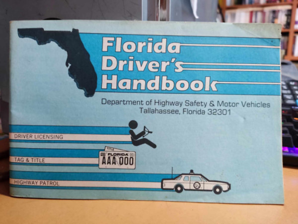 Department of Highway Safety & Motor Vehicles - Florida Driver's Handbook - Department of Highway Safety & Motor Vehicles, Tallahassee, Florida 32301