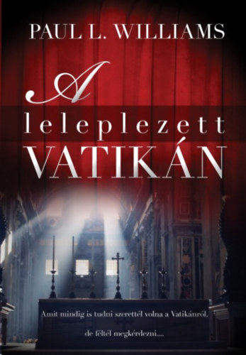 Paull. Williams - A leleplezett Vatik�n