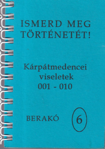 Kat Zsolt  (szerk.) - Gyjtsd a krtykat s ismerd meg trtnett ! - Krptmedencei viseletek 001-010